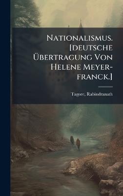 Nationalismus. [deutsche Ãbertragung Von Helene Meyer-franck.] - Tagore Rabindranath - cover