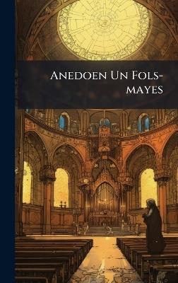 Anedoen Un Fols-mayes - Anonymous - cover