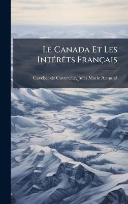 Le Canada Et Les IntÃ(c)rÃats Français - cover