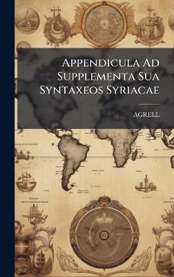 Appendicula Ad Supplementa Sua Syntaxeos Syriacae - cover
