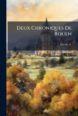 Deux Chroniques De Rouen - cover