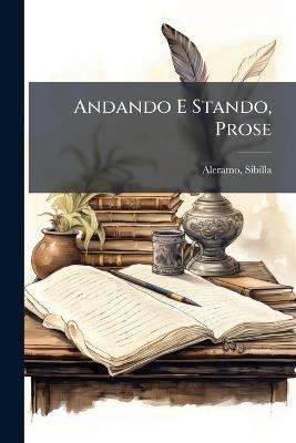 Andando E Stando, Prose - Sibilla Aleramo - cover
