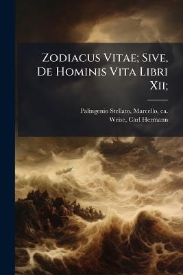 Zodiacus Vitae; Sive, De Hominis Vita Libri Xii; - cover