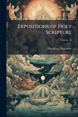 Expositions of Holy Scripture - Alexander MacLaren - cover