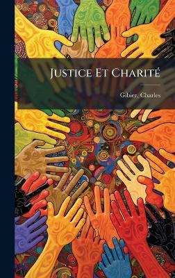 Justice Et CharitÃ(c) - Charles Gibier - cover