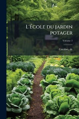 L'Ãcole du jardin potager - Combes De - cover