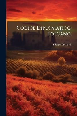 Codice Diplomatico Toscano - Filippo Brunetti - cover