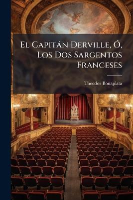 El Capitàn Derville, Ã", Los Dos Sargentos Franceses - Theodor Bonaplata - cover