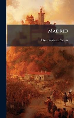 Madrid - Albert Frederick Calvert - cover