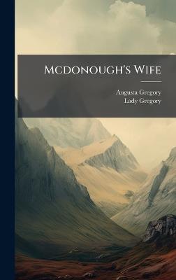Mcdonough's Wife - Augusta Gregory,Lady Gregory - cover