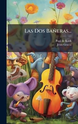 Las Dos Bañeras... - Paul De Kock,Jesus Gracià - cover