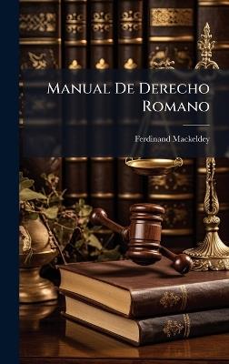 Manual De Derecho Romano - Ferdinand Mackeldey - cover