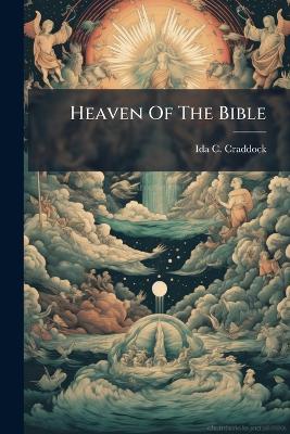 Heaven Of The Bible - Ida C Craddock - cover