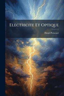 Electricite Et Optique - Henri Poincarã(c) - cover