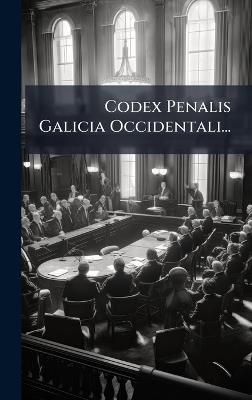 Codex Penalis Galicia Occidentali... - Anonymous - cover