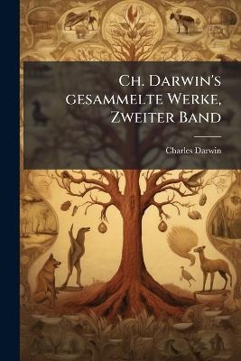 Ch. Darwin's gesammelte Werke, Zweiter Band - Charles Darwin - cover