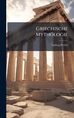 Griechische Mythologie - Ludwig Preller - cover