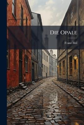 Die Opale - Franz Blei - cover