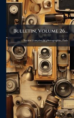 Bulletin, Volume 26... - cover