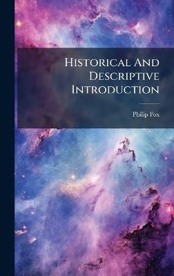 Historical And Descriptive Introduction - Philip Fox - cover