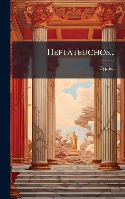 Heptateuchos... - cover