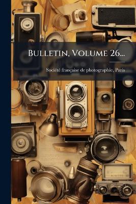 Bulletin, Volume 26... - cover