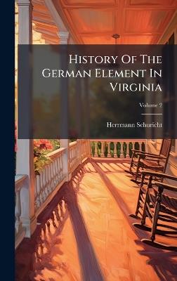 History Of The German Element In Virginia - Herrmann Schuricht - cover