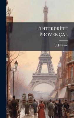 L'interprète Provençal - J -J Castor - cover
