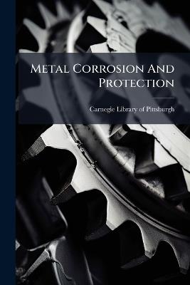 Metal Corrosion And Protection - cover
