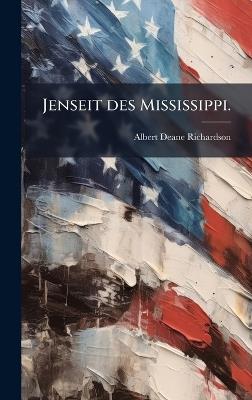 Jenseit des Mississippi. - Albert Deane Richardson - cover
