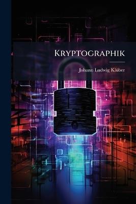 Kryptographik - Johann Ludwig Klã1/4ber - cover