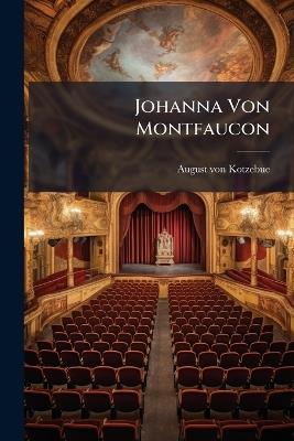 Johanna Von Montfaucon - August Von Kotzebue - cover