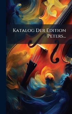 Katalog Der Edition Peters... - Anonymous - cover