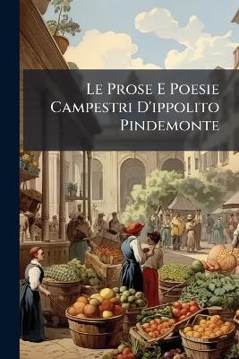 Le Prose E Poesie Campestri D'ippolito Pindemonte - Anonymous - cover