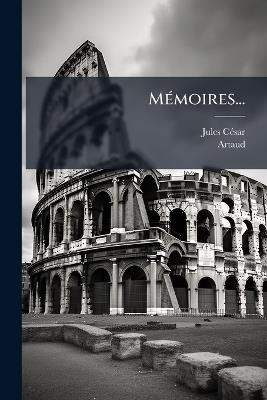 MÃ(c)moires... - Jules Cã(c)Sar,Artaud - cover