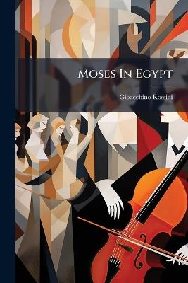 Moses In Egypt - Gioacchino Rossini - cover
