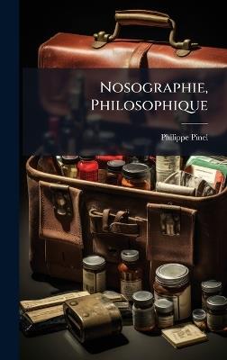Nosographie, Philosophique - Philippe Pinel - cover