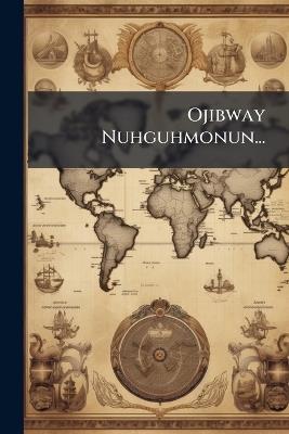 Ojibway Nuhguhmonun... - Anonymous - cover