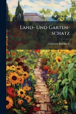 Land- Und Garten-schatz - Christian Reichardt - cover