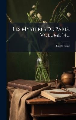 Les Mysteres De Paris, Volume 14... - Eugène Sue - cover