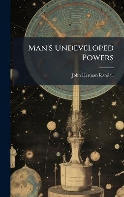 Man's Undeveloped Powers - John Herman Randall - cover
