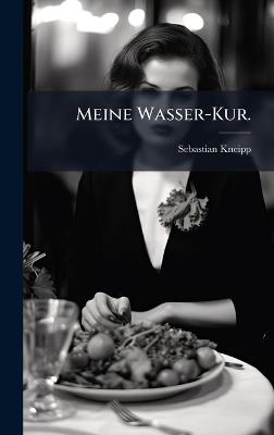 Meine Wasser-Kur. - Sebastian Kneipp - cover