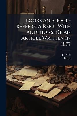 Books And Book-keepers. A Repr., With Additions, Of An Article Written In 1877 - Books - cover