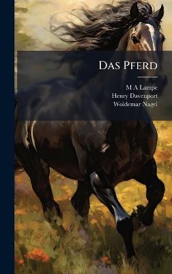 Das Pferd - M A Lampe,Henry Davenport,Woldemar Nagel - cover