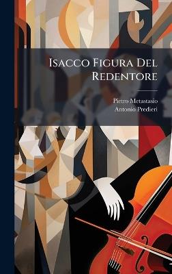 Isacco Figura Del Redentore - Pietro Metastasio,Antonio Predieri - cover