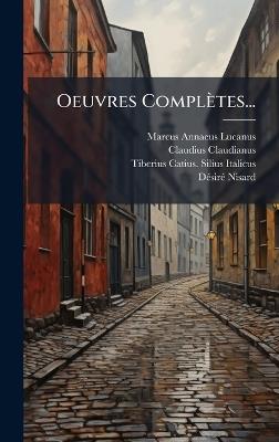 Oeuvres Complètes... - Marcus Annaeus Lucanus,Claudianus - cover