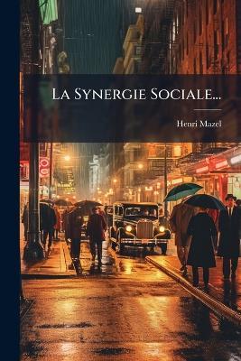 La Synergie Sociale... - Henri Mazel - cover