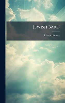Jewish Bard - Eliakum Zunser - cover