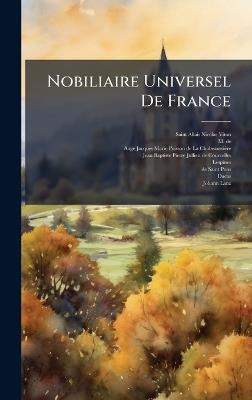 Nobiliaire Universel De France - Saint-Allais (Nicolas Viton,M De) - cover