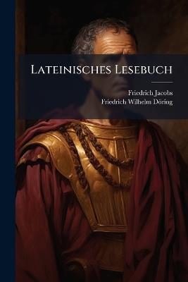 Lateinisches Lesebuch - Friedrich Jacobs - cover